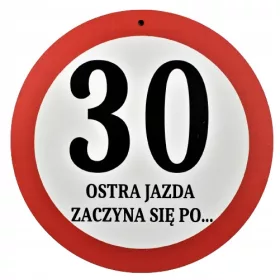  Verkehrsschild Ostra Jazda 30. Geburtstag +