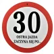  Verkehrsschild Ostra Jazda 30. Geburtstag +