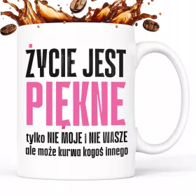    Tasse mit dem Aufdruck „Das Leben ist schön, nur nicht meins…“ – Geschenk (oder auch nicht)