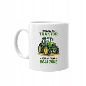    Das Einzige, was ich mehr liebe als einen Traktor, ist die TASSE meiner Frau als GESCHENK FÜR EINEN BAUERN-EHEMANN